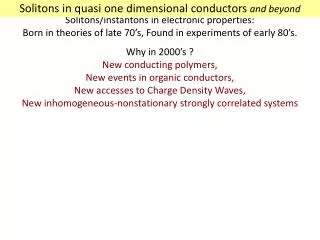 Solitons in quasi one dimensional conductors and beyond