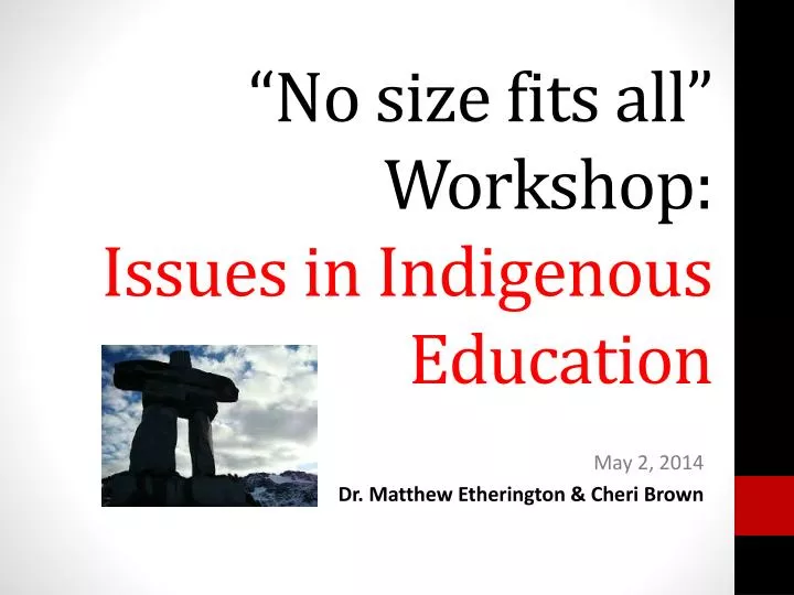 no size fits all w orkshop issues in indigenous education