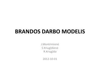 BRANDOS DARBO MODELIS