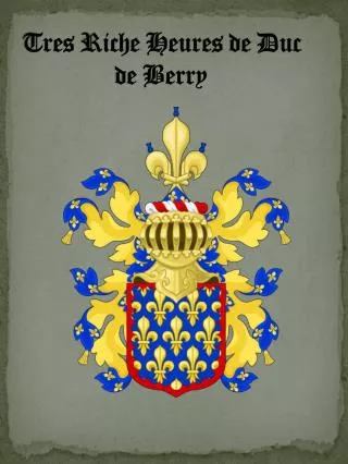 Tres Riche H eures de Duc 		de Berry