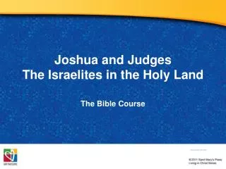 Joshua and Judges The Israelites in the Holy Land