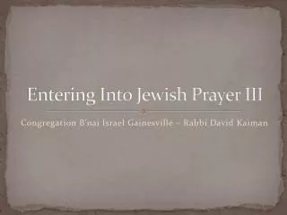 Entering Into Jewish Prayer III