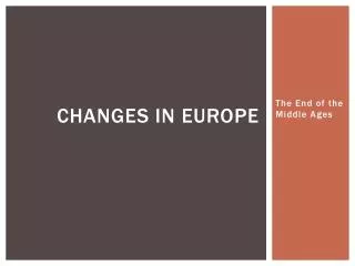 Changes in Europe