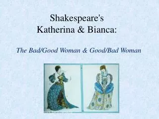 Shakespeare's Katherina &amp; Bianca: