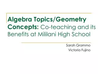 Algebra Topics/Geometry Concepts: Co-teaching and its Benefits at Mililani High School