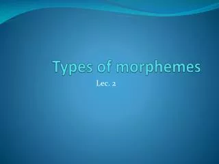 Types of morphemes