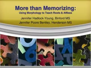 More than Memorizing: Using Morphology to Teach Roots &amp; Affixes