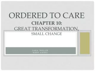 Ordered to Care Chapter 10: Great Transformation, Small Change