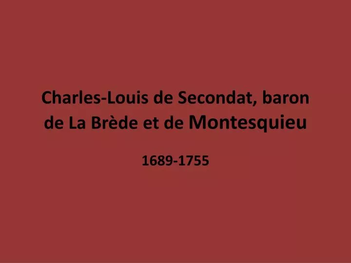 charles louis de secondat baron de la br de et de montesquieu