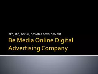 Be Media online Advertising - PPC , SEO