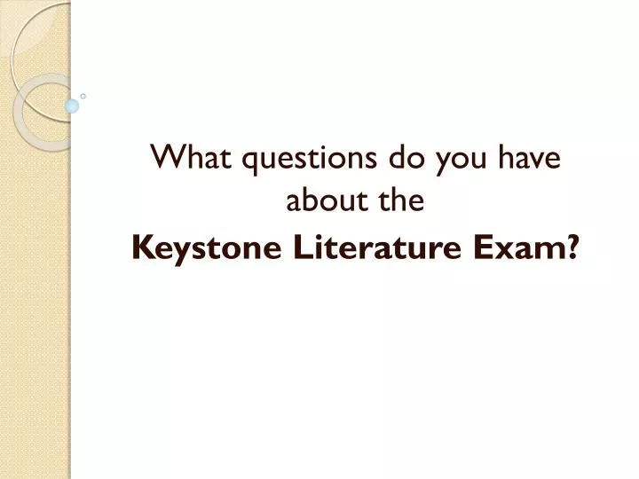 what questions do you have about the keystone literature exam