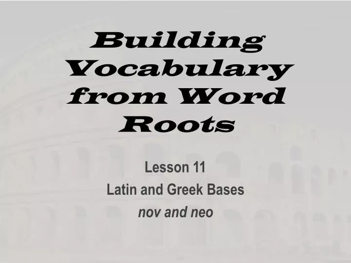 building vocabulary from word roots