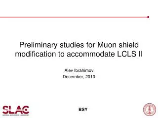 Preliminary studies for Muon shield modification to accommodate LCLS II