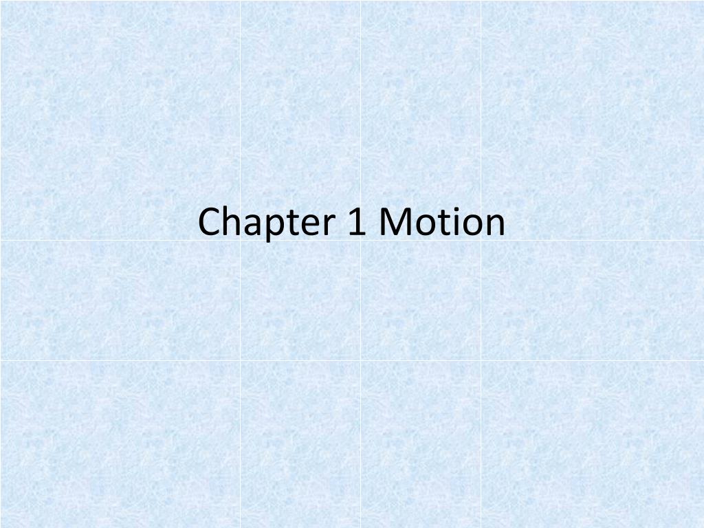 PPT - Chapter 1 Motion PowerPoint Presentation, free download - ID:2318624