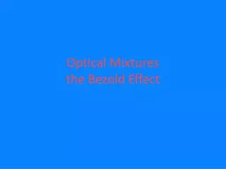 Optical Mixtures the Bezold Effect
