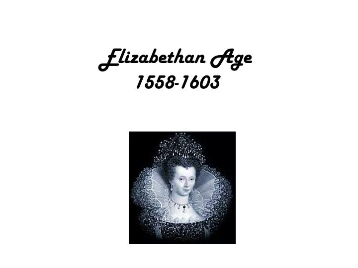 elizabethan age 1558 1603
