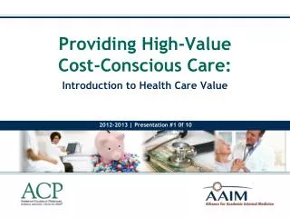 Providing High-Value Cost-Conscious Care: