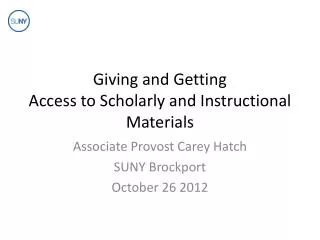 Giving and Getting Access to Scholarly and Instructional Materials