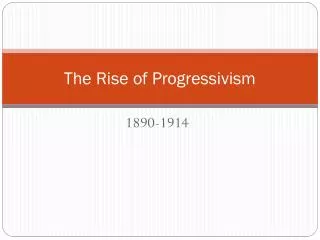 The Rise of Progressivism