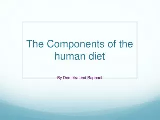 The Components of the human diet