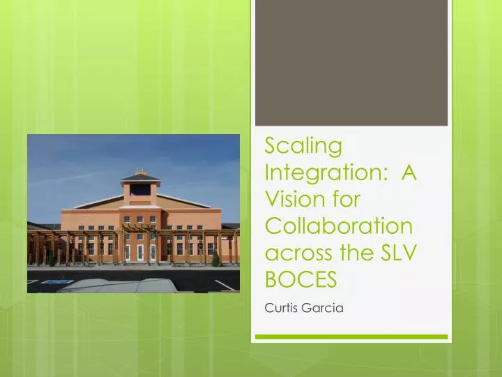 scaling integration a vision for collaboration across the slv boces