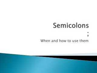 Semicolons ;