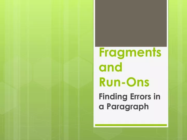 fragments and run ons
