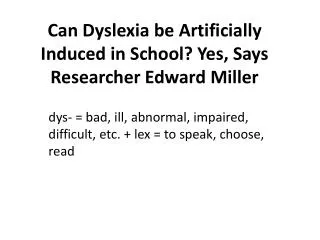 Can Dyslexia be Artificially Induced in School? Yes, Says Researcher Edward Miller