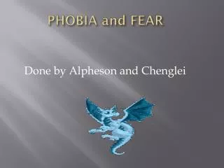 PHOBIA and FEAR