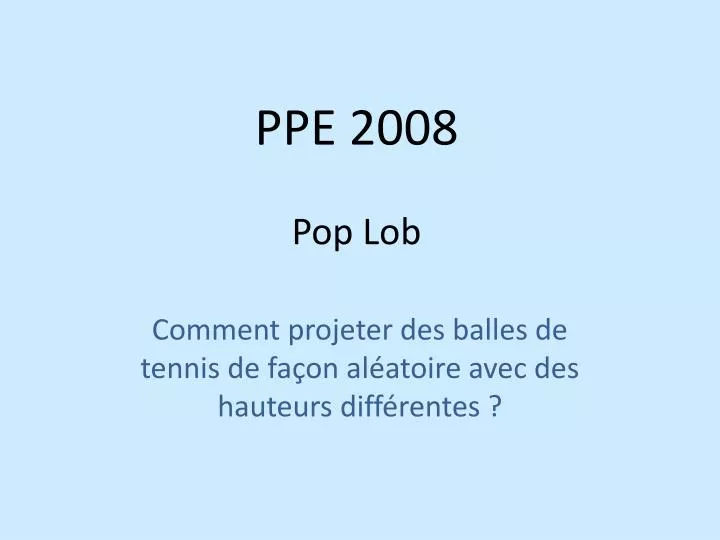 ppe 2008 pop lob