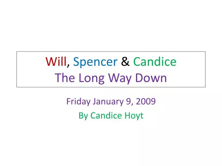 will spencer candice the long way down