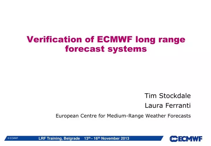 verification of ecmwf long range forecast systems