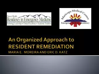 An Organized Approach to RESIDENT REMEDIATION MARIA E. MOREIRA AND ERIC D. KATZ