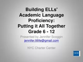 Building ELLs' Academic Language Proficiency: Putting it All Together Grade 6 - 12