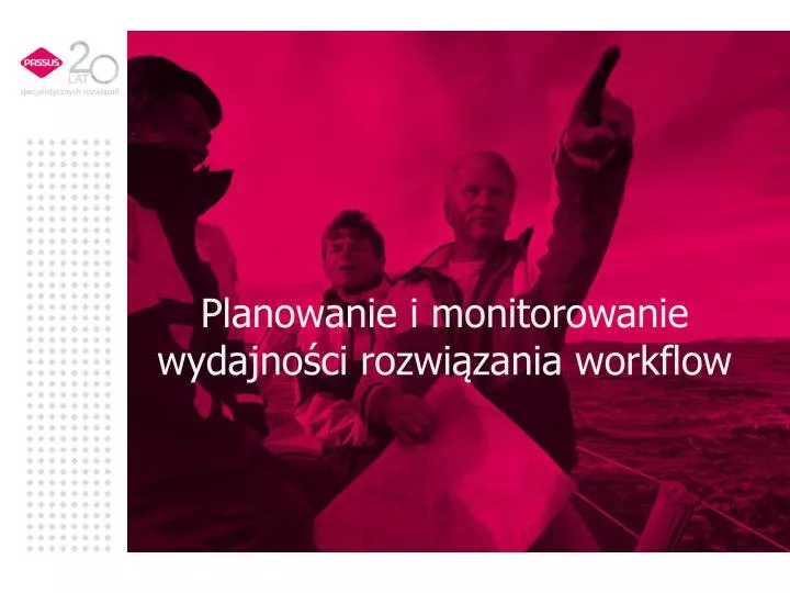 planowanie i monitorowanie wydajno ci rozwi zania workflow