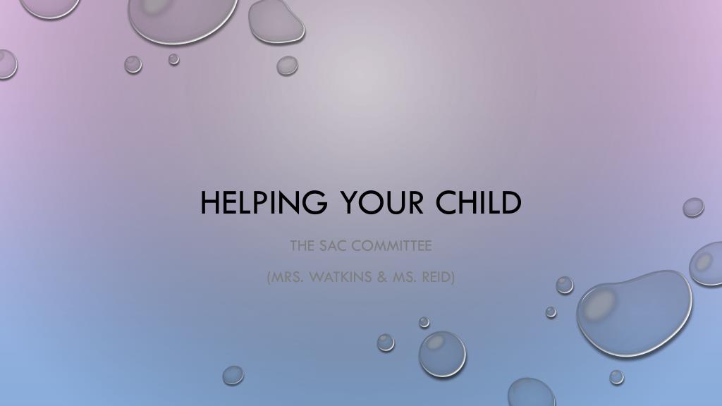 PPT - HELPING YOUR CHILD PowerPoint Presentation, free download - ID ...