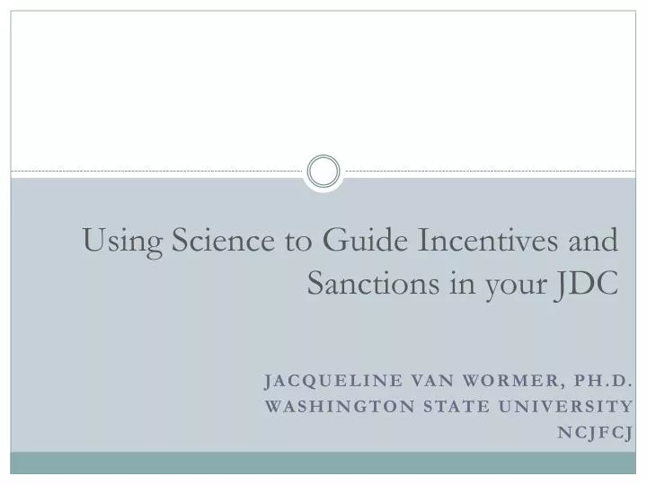 using science to guide incentives and sanctions in your jdc
