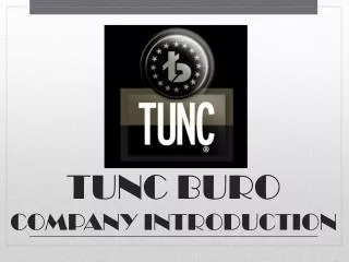 tunc buro company introduction