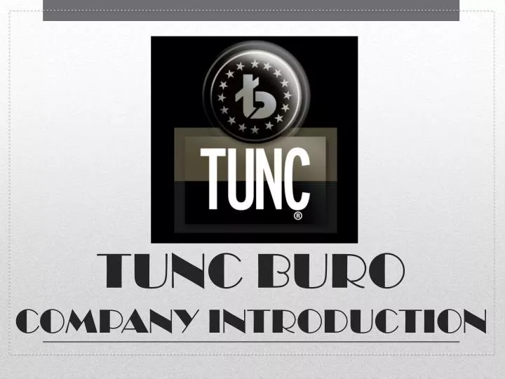 tunc buro company introduction