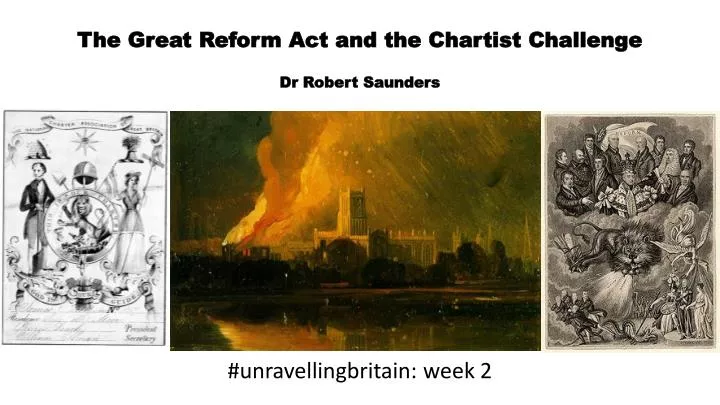 the great reform act and the chartist challenge dr robert saunders