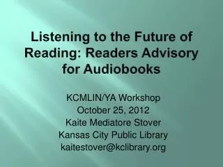 Listening to the Future of Reading: Readers Advisory for Audiobooks