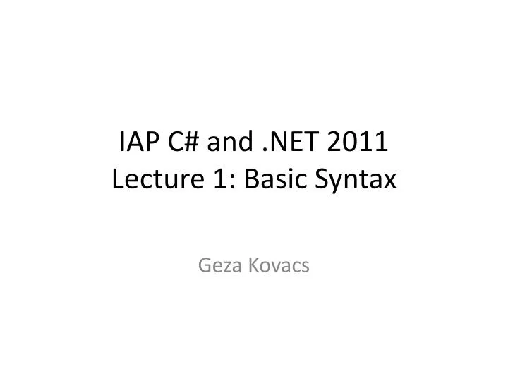 iap c and net 2011 lecture 1 basic syntax