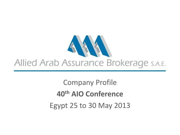 company profile 40 th aio conference egypt 25 to 30 may 2013