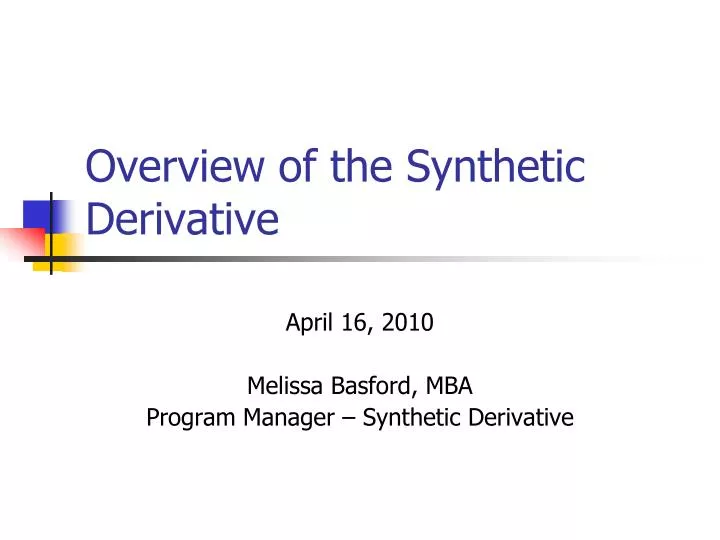 overview of the synthetic derivative