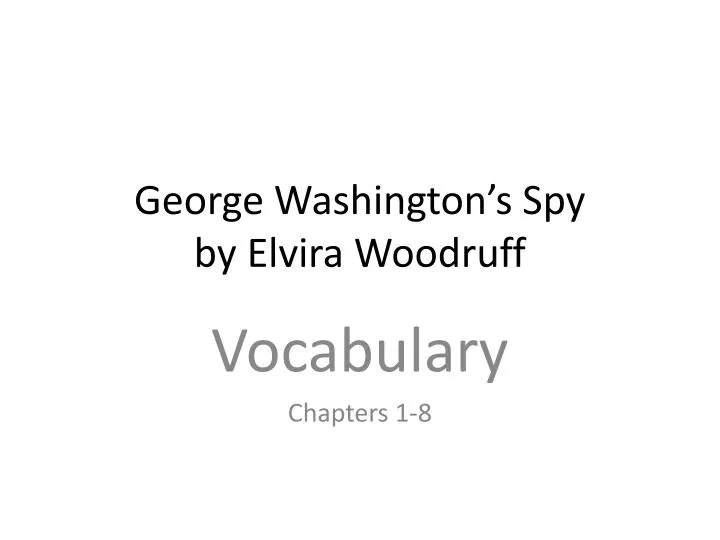 george washington s spy by elvira woodruff