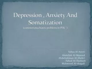 Depression , Anxiety And Somatization (common psychiatric problems in PHC )