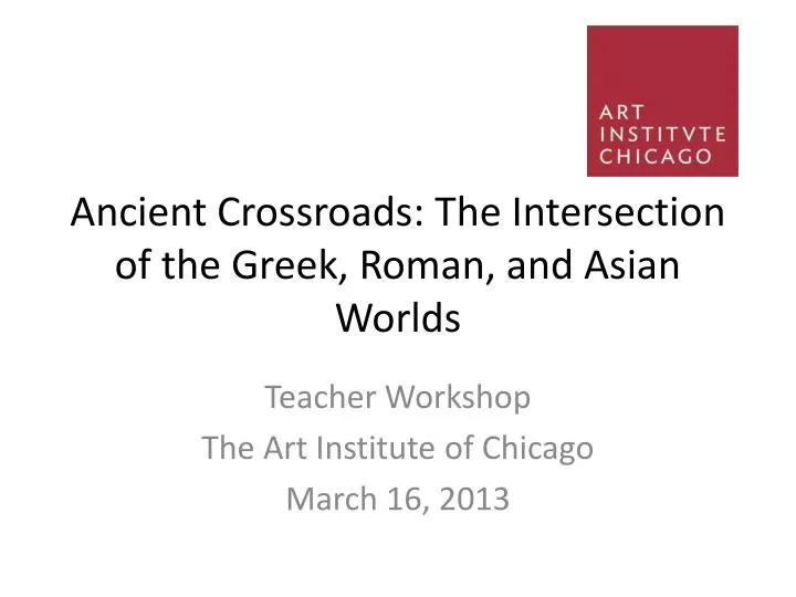 ancient crossroads the intersection of the greek roman and asian worlds