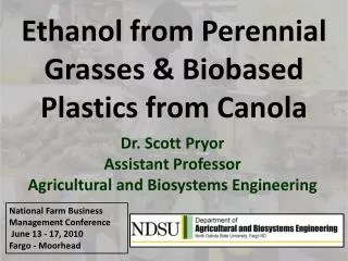 Ethanol from Perennial Grasses &amp; Biobased Plastics from Canola