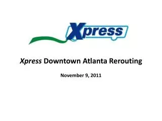 Xpress Downtown Atlanta Rerouting November 9, 2011