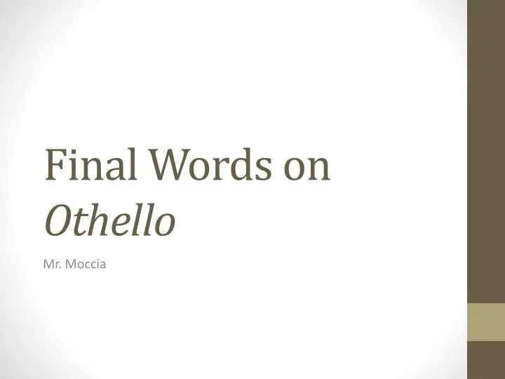 final words on othello